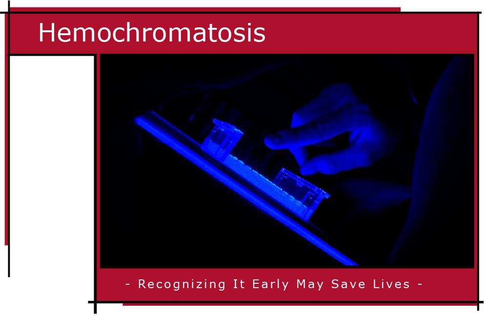 Hemochromatosis - Recognizing It Early May Save Lives
